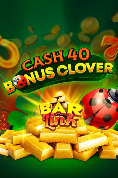 Cash 40 Bonus Clover Bar Link