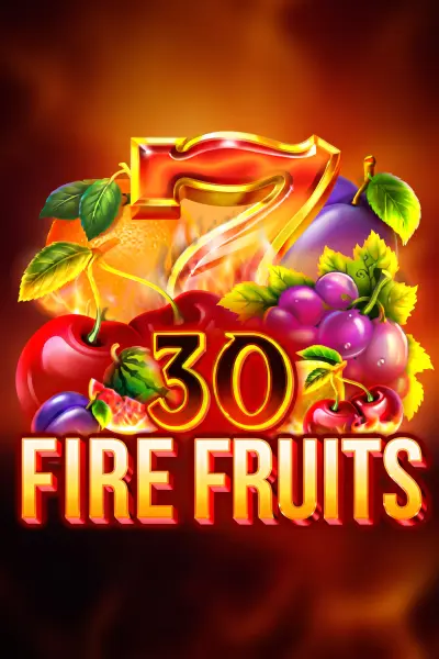30 Fire Fruits